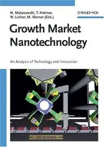 Growth Market Nanotechnology: An Analysis of Technology and Innovation (repost)