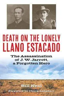 Death on the Lonely Llano Estacado : The Assassination of J. W. Jarrott, a Forgotten Hero
