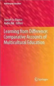 Learning from Difference: Comparative Accounts of Multicultural Education