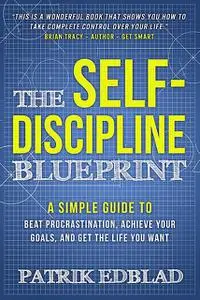 «The Self-Discipline Blueprint» by Patrik Edblad