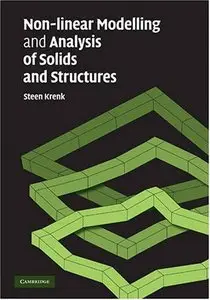 Non-linear Modeling and Analysis of Solids and Structures (repost)