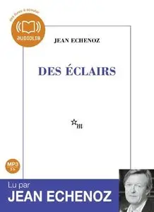 Jean Echenoz, "Des éclairs", Audio livre 1 CD MP3