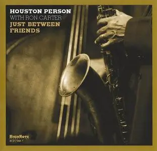 Houston Person with Ron Carter - Just Between Friends (2008)