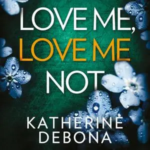 «Love Me, Love Me Not» by Katherine Debona