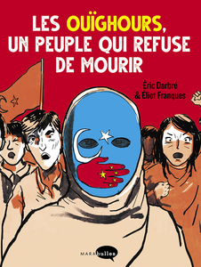 Les Ouïghours - Un Peuple Qui Refuse De Mourir