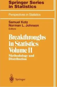 Breakthroughs in Statistics. Volume II: Methodology and Distribution