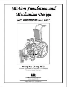 Motion Simulation and Mechanism Design with COSMOSMotion 2007 [Repost]