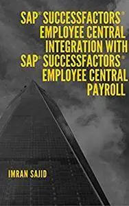 SAP® SuccessFactors® Employee Central Integration with SAP® SuccessFactors® Employee Central Payroll