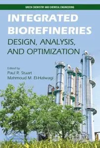 Integrated Biorefineries: Design, Analysis, and Optimization (Green Chemistry and Chemical Engineering)