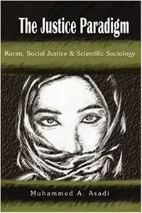 Justice Paradigm: Koran, Social Justice & Scientific Sociology