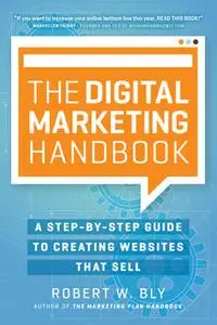 «The Digital Marketing Handbook» by Robert W. Bly