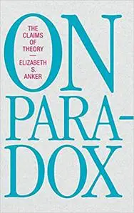 On Paradox: The Claims of Theory