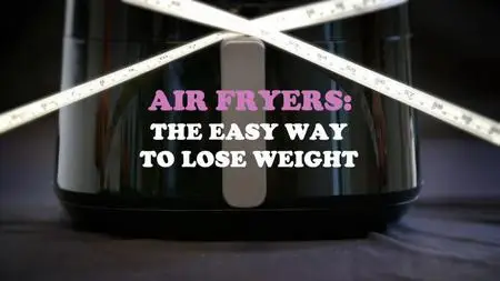 Ch5. - Air Fryers: An Easy Way to Lose Weight? (2024)