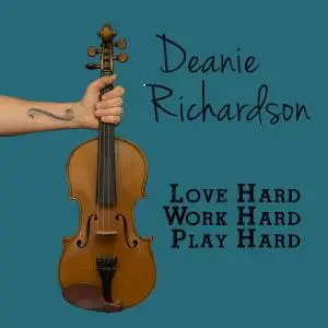 Deanie Richardson - Love Hard, Work Hard, Play Hard (2019)