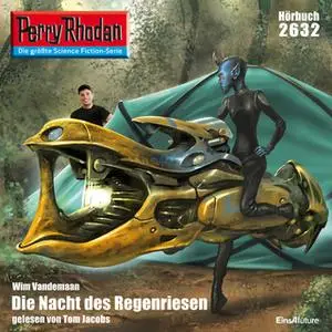 «Perry Rhodan - Episode 2632: Die Nacht des Regenriesen» by Wim Vandemaan