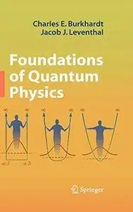 Foundations of Quantum Physics