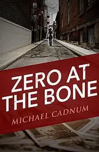 «Zero at the Bone» by Michael Cadnum
