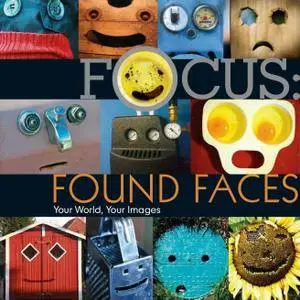 Focus: Found Faces: Your World, Your Images (Repost)