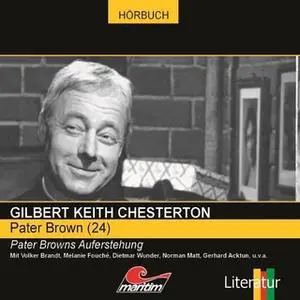 «Pater Brown - Folge 24: Pater Browns Auferstehung» by Gilbert Keith Chesterton,Ascan von Bargen