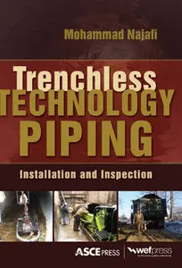 "Trenchless Technology Piping: Installation and Inspection" by  Mohammad Najafi (Repost)