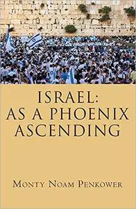 Israel: As a Phoenix Ascending