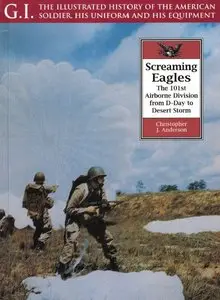  Screaming Eagles: The 101st Airborne Division from D-Day to Desert Storm (repost)