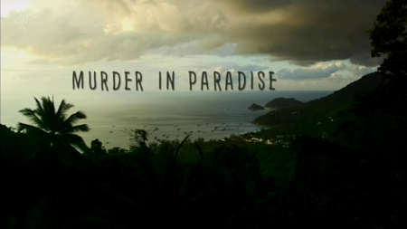 Channel 4 - Murder in Paradise (2016)