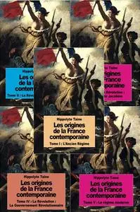 Hippolyte Taine, "Les Origines de la France contemporaine", 5 volumes