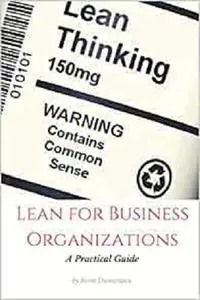 Lean for Business Organizations: A Practical Guide