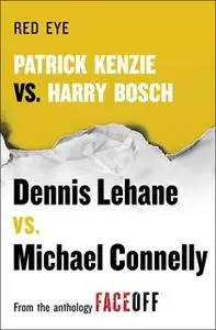 «Red Eye: Patrick Kenzie vs. Harry Bosch: An Original Short Story» by Michael Connelly,Dennis Lehane