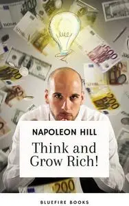 «Think And Grow Rich» by Napoleon Hill