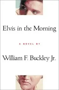 Buckley Jr., William F. - Elvis in the Morning