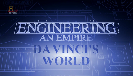 History Channel - Engineering an Empire: Da Vincis World (2005)