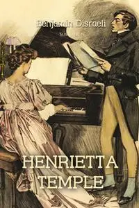 «Henrietta Temple: A Love Story» by Benjamin Disraeli