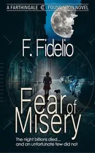 «Fear of Misery» by F. Fidelio