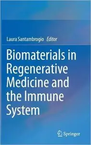 Biomaterials in Regenerative Medicine and the Immune System