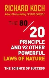 The 80/20 Principle and 92 Other Powerful Laws of Nature: The Science of Success (Repost)
