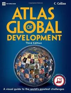 Atlas of Global Development: A Visual Guide to the World's Greatest Challenges (Repost)