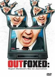 Outfoxed: Rupert Murdoch's War on Journalism