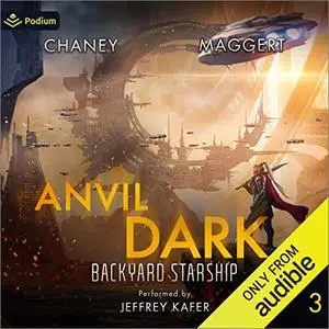 Anvil Dark: Backyard Starship, Book 3