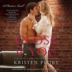 «Close to You» by Kristen Proby