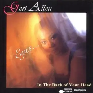 Geri Allen - Eyes... In The Back Of Your Head (1997) [FLAC]