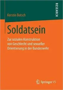 Soldatsein: Zur sozialen Konstruktion von Geschlecht und sexueller Orientierung in der Bundeswehr (Repost)