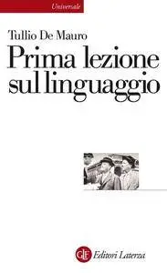 Tullio De Mauro, "Prima lezione sul linguaggio" (repost)