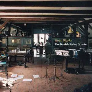 The Danish String Quartet - Wood Works (2014) [Official Digital Download 24/88.2]
