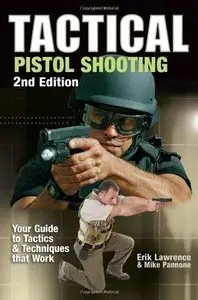 Tactical Pistol Shooting: Your Guide to Tactics That Work (2nd edition)