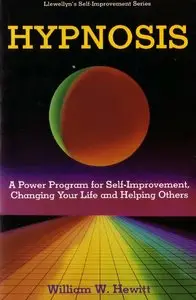 Hypnosis: A Power Program for Self-Improvement, Changing Your Life and Helping Others (repost)