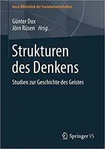 Strukturen des Denkens: Studien zur Geschichte des Geistes