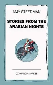 «Stories from the Arabian Nights» by Amy Steedman