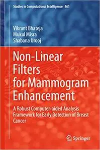 Non-Linear Filters for Mammogram Enhancement: A Robust Computer-aided Analysis Framework for Early Detection of Breast Cancer